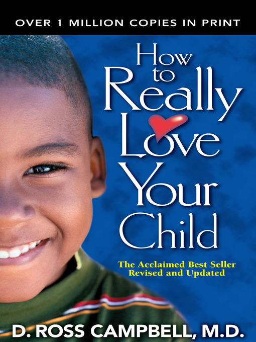 Title details for How to Really Love Your Child by D. Ross Campbell - Wait list